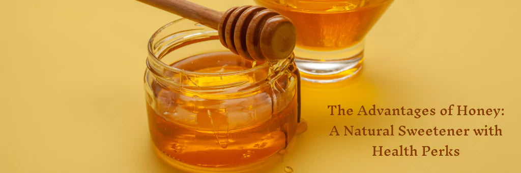 The Advantages of Honey A Natural Sweetener with Health Perks